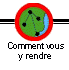 Comment Vous y rendre
